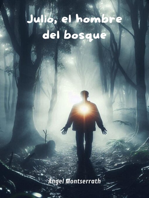 Title details for Julio, el Hombre del Bosque by Ángel Montserrath - Available